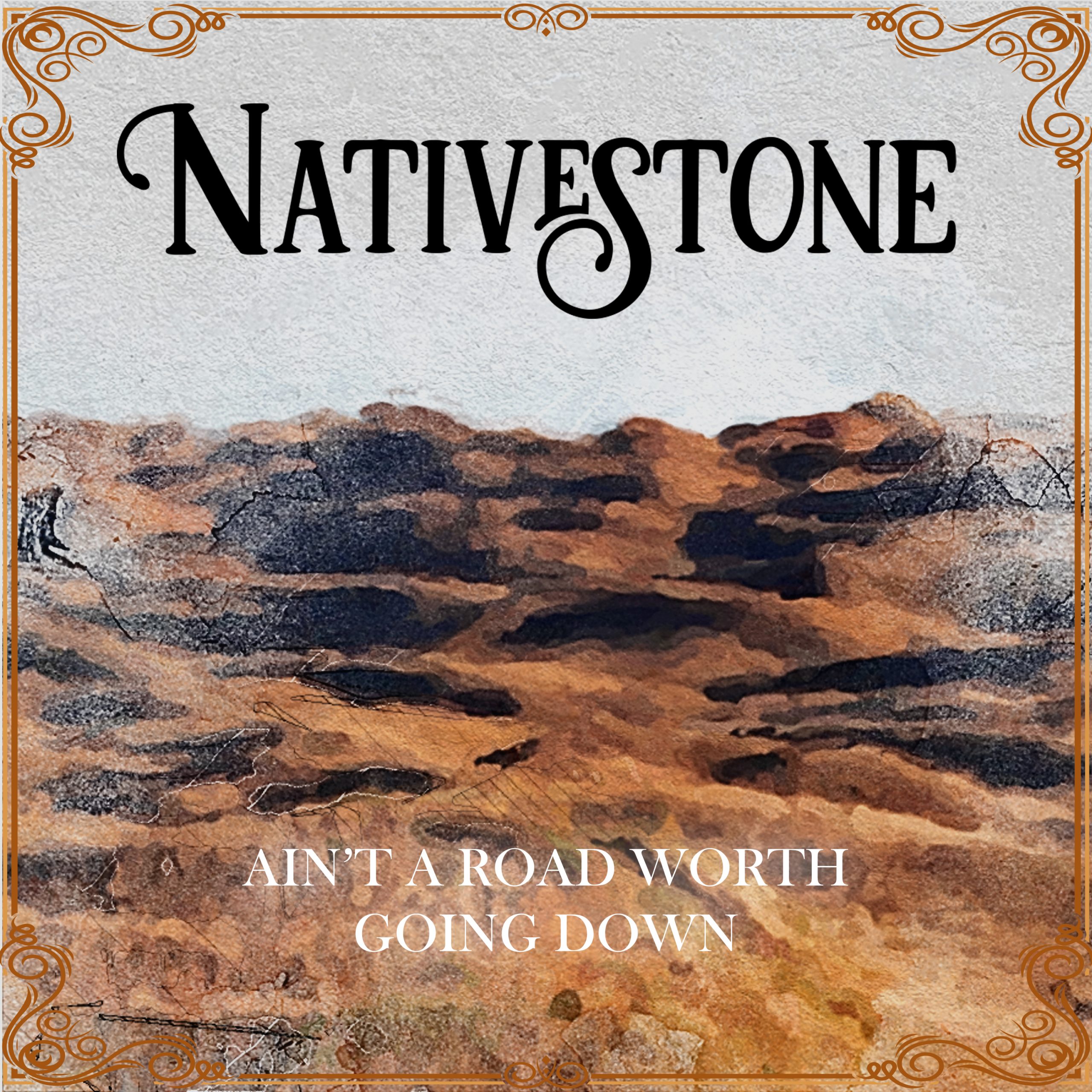 NativeStone - Single- 3000px- Aint a road worth going down 3 NativeStone - Single- 3000px- Aint a road worth going down 3